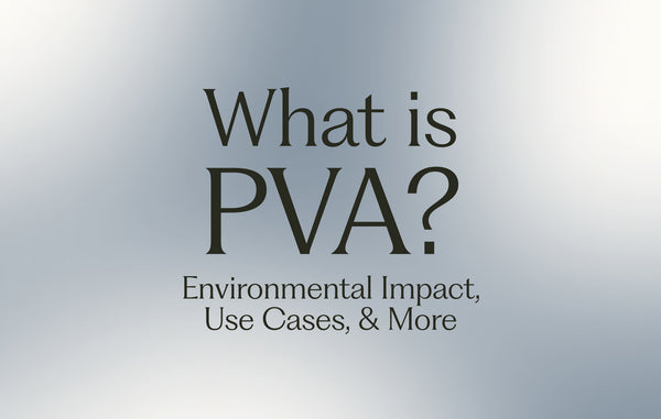 What is PVA? Environmental Impact, Use Cases, & More
